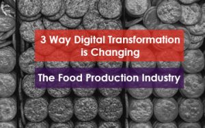 Digital Transformation in Food Production Featured Image