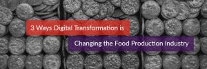Article header for Digital Transformation in the Food Production Industry