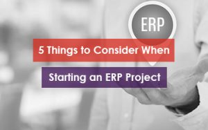 5 Things to Consider When Starting an ERP Project Featured Image