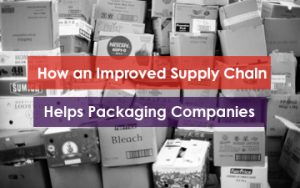 How an improved Supply Chain Helps Packaging Companies Featured Image