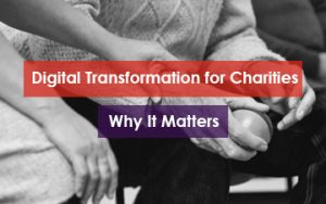 Digital Transformation for Charities Featured Image