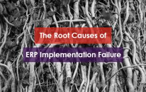 The Root Causes of ERP Implementation Failure Featured Image