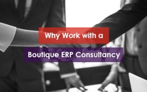 Why Work with a Boutique ERP Consultancy Featured Image