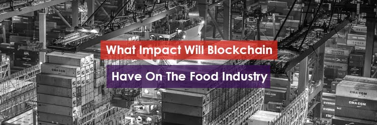 What Impact Will Blockchain Have on the Food Industry Header Image