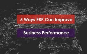5 Ways ERP can Improve Business Performance Featured Image