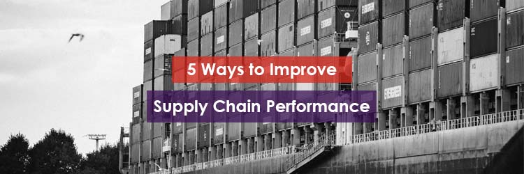 5 Ways to Improve Supply Chain Performance Header Image
