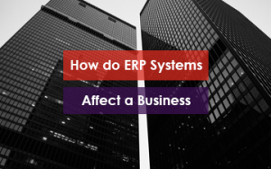 How do ERP Systems Affect a Business Featured Image