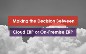 Making the Decision Between Cloud ERP or On-Premise ERP Featured Image