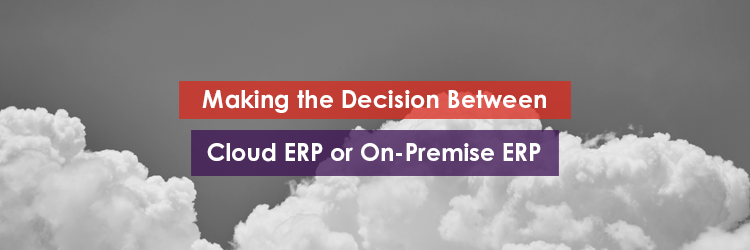 Making the Decision Between Cloud ERP or On-Premise ERP Image Header