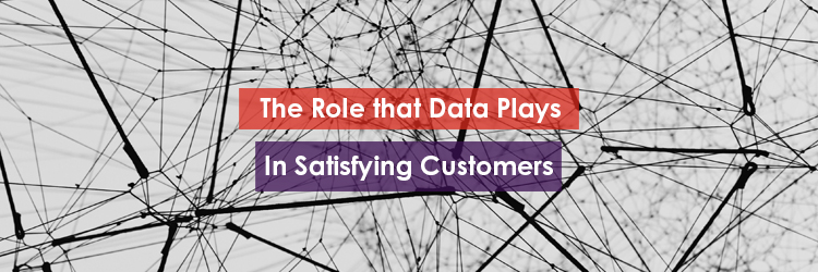 The Role that Data Plays in Satisfying Customers Header Image