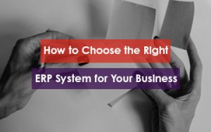 How to Choose the Right ERP System for Your Business Featured Image