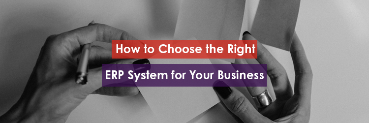 How to Choose the Right ERP System for Your Business Header Image