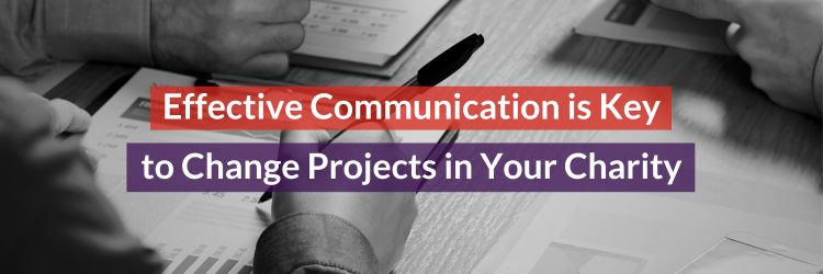 Effective Communication is Key to Change in Your Charity Header Image