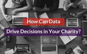 How Can Data Drive Decisions in Your Charity Featured Image