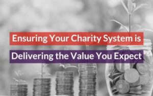 Ensuring Your Charity System is Delivering the Value You Expect Featured Image