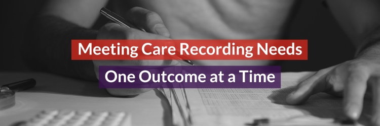 Meeting Care Recording Needs Header Image
