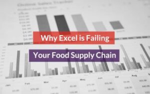 Why Excel is Failing Your Food Supply Chain Featured Image