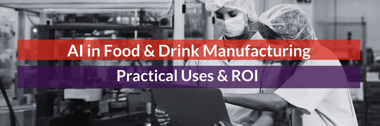 Ai in Food & Drink Manufacturing - Header Image